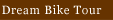 dreambike tour